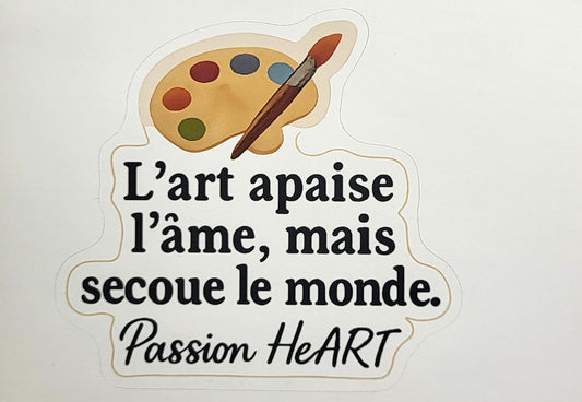 Stickers l'Art apaise l'âme, mais secoue le monde.